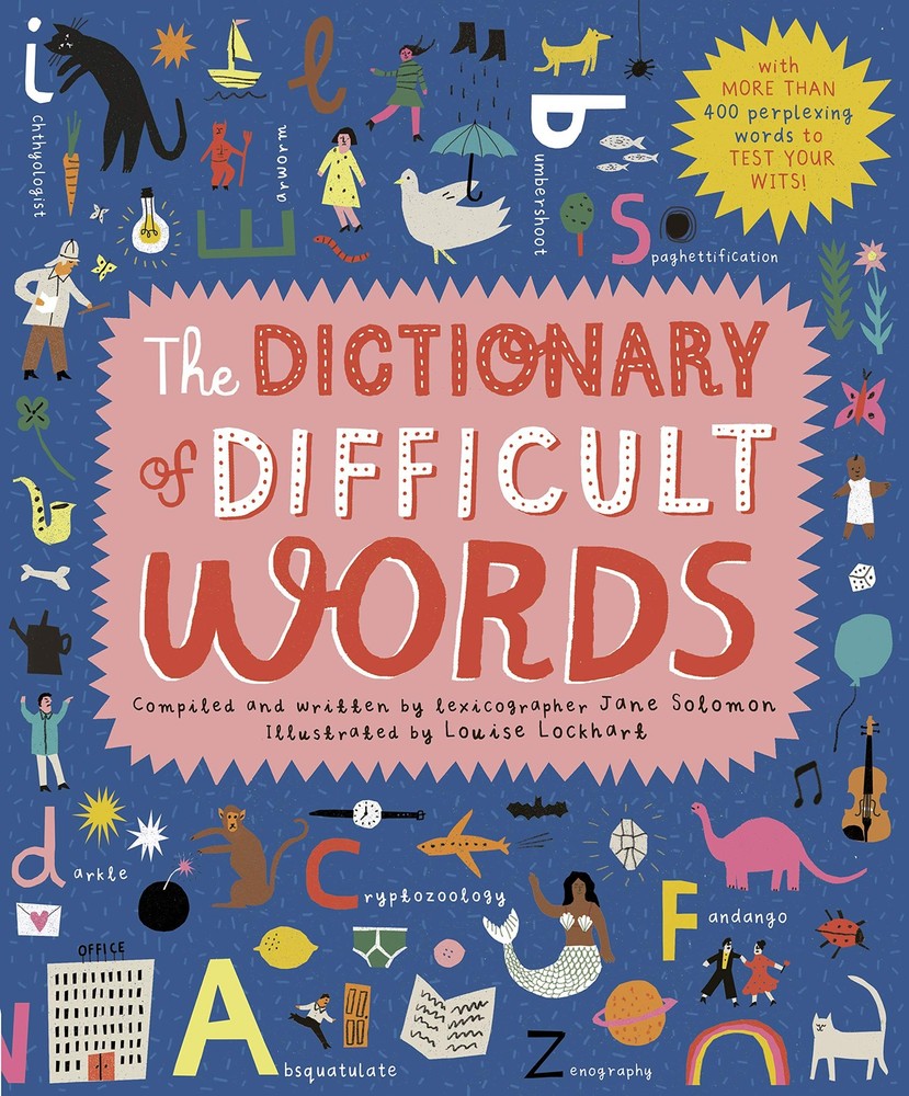 The Dictionary of Difficult Words: With more than 400 perplexing words to test,