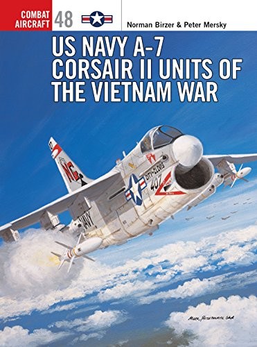 US Navy A-7 Corsair II Units of the Vietnam War (Combat Aircraft