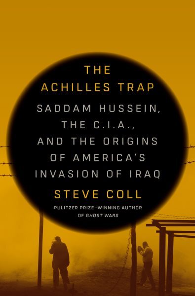 Achilles Trap : Saddam Hussein, the C.I.A., and the Origins of America's Inva...-image