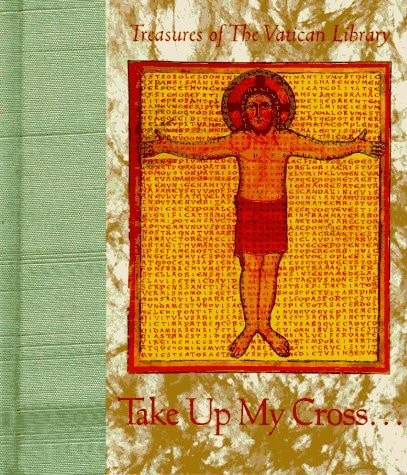 Take Up My Cross (Treasures of the Vatican Library) by Andrews McMeel Publishing