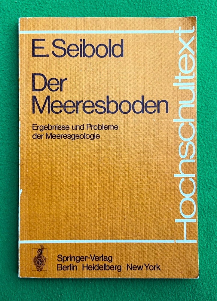 Seibold, Eugen: Der Meeresboden - Ergebnisse und Probleme der Meeresgeologie