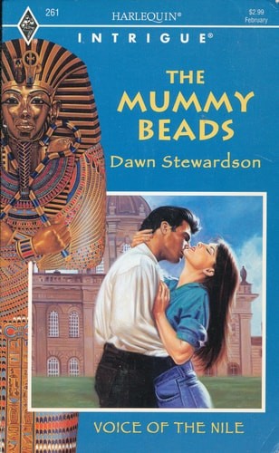 The Mummy Beads (Harlequin Intrigue Series #261, Voice of the Nile #2) by Dawn S