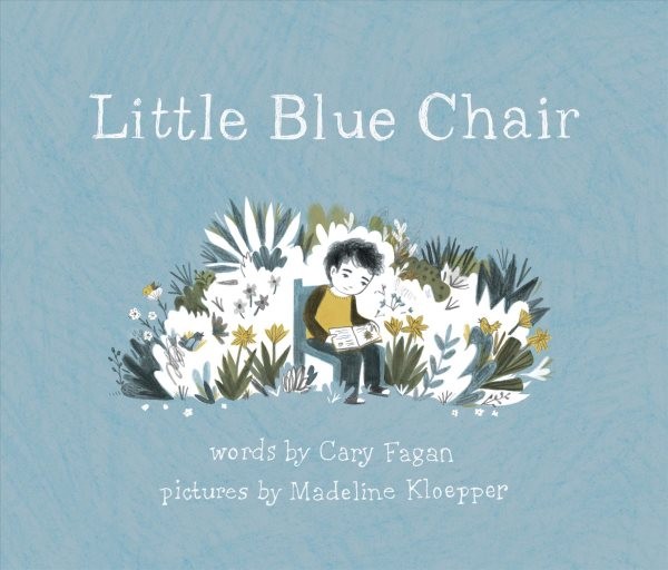 Little Blue Chair, Paperback by Fagan, Cary; Kloepper, Madeline (ILT), Like N...
