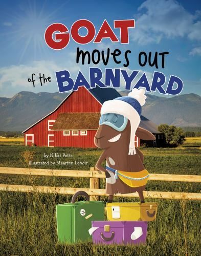 Goat Moves Out of the Barnyard, Paperback by Potts, Nikki; Lenoir, Maarten (I...
