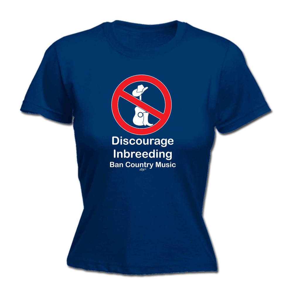Discourage Inbreeding Ban Country Music - Womens T Shirt Funny T-Shirt Novelty