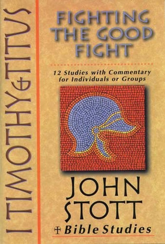 1 Timothy and Titus: Fighting the Good Fight (... by Stott, John R. W. PaperbackFREE US DELIVERY | ISBN: 0851113966 | Quality Books