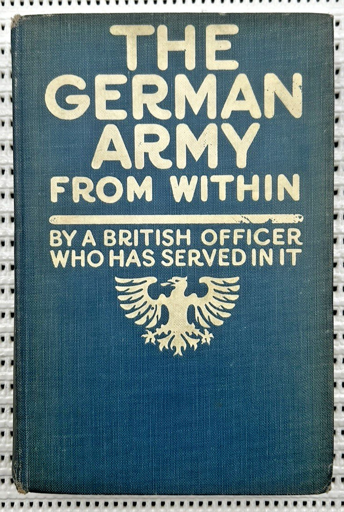 World War I The German Army From Within By A British Officer Hardcover 192p