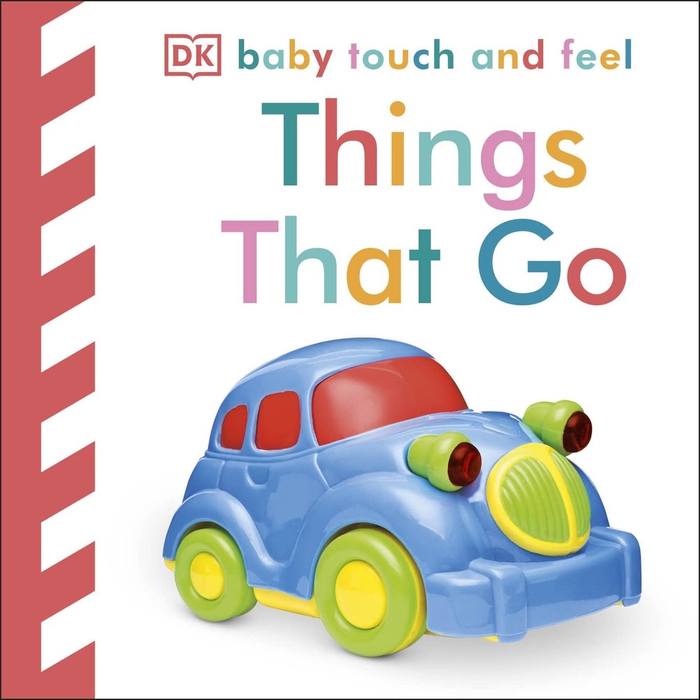 Baby Touch and Feel: Things That Go - board book DK