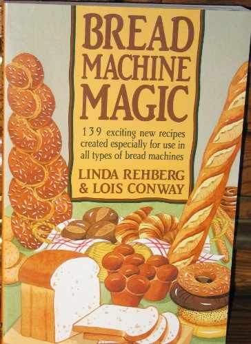 Bread Machine Magic: 139 - Paperback, by Rehberg Linda; Conway - Very Good x