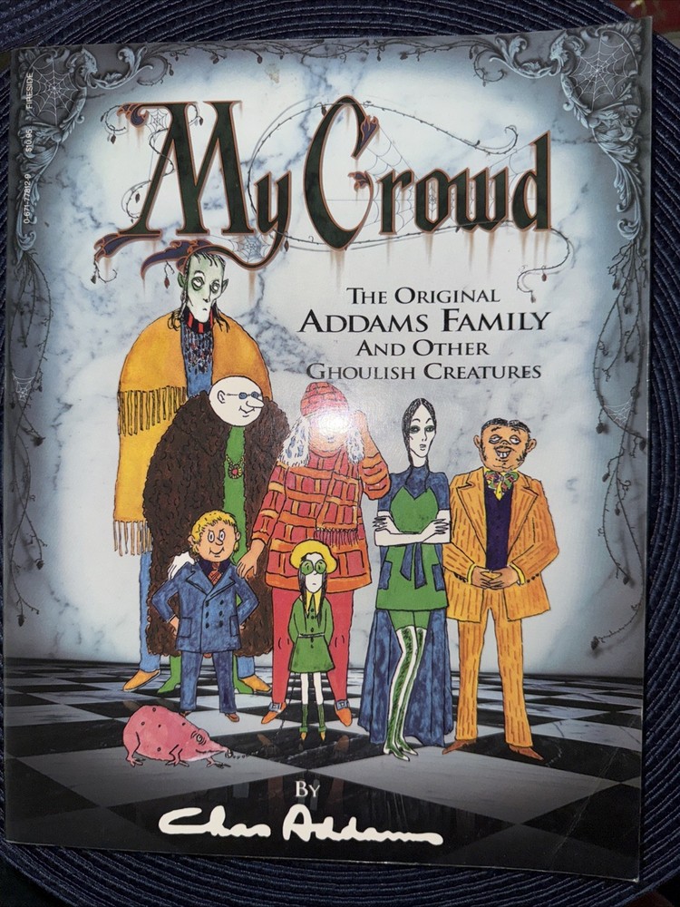My Crowd : The Original Addams Family and Other Ghoulish Creatures by Charles...