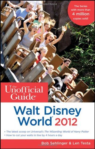 Unofficial Guide to Walt Disney World 2012 - Expert Tips & Secrets