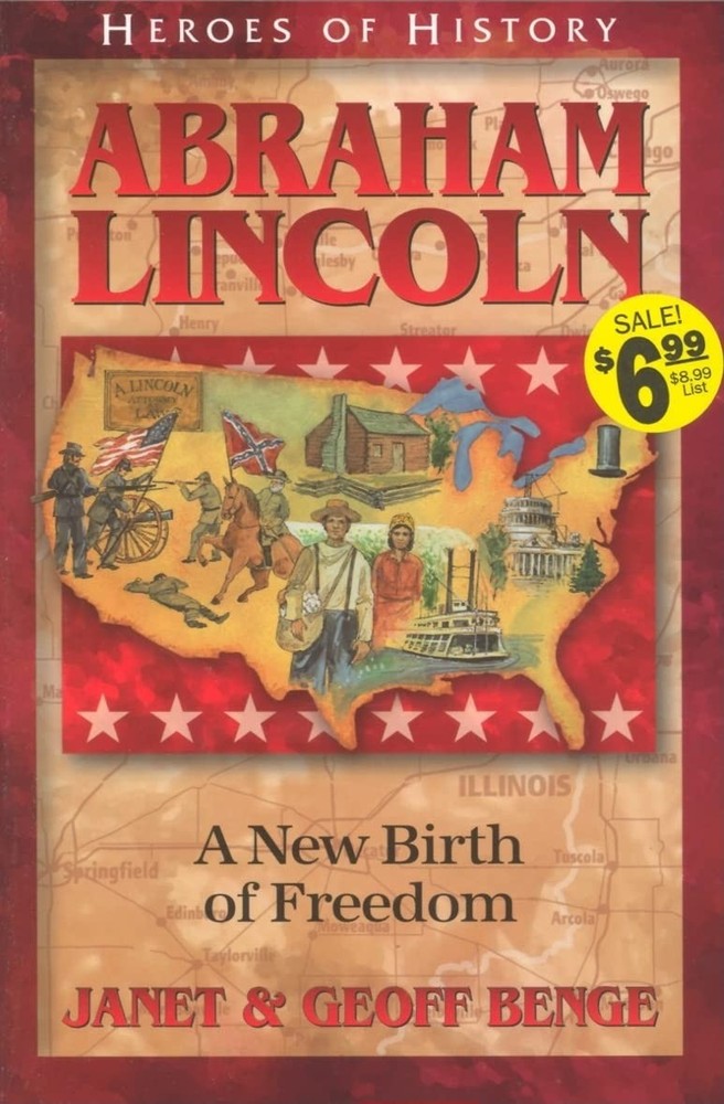 Abraham Lincoln: A New Birth of Freedom (Heroes of History) by Benge