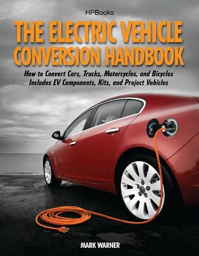 Mark Warner The Electric Vehicle Conversion Handbook (Paperback)Another great item from Rarewaves USA | Free delivery!