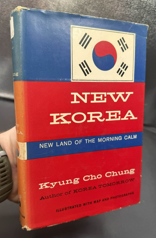 New Korea by Kyung Cho Chung 1962 1st Edition Macmillan Hardcover Dust Jacket