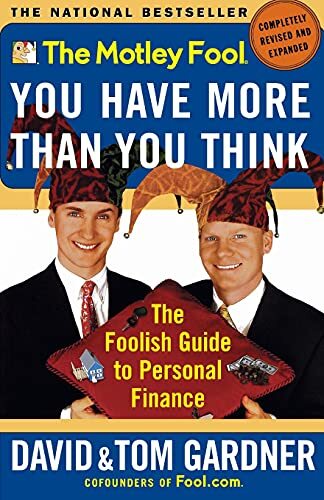 The Motley Fool: You Have More Than You..., Tom Gardner