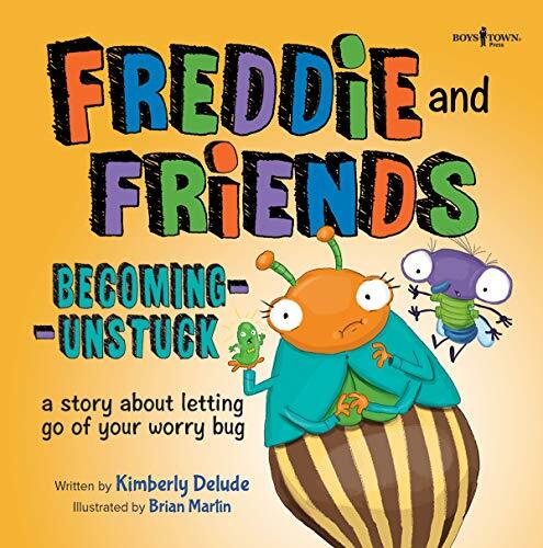 Freddie and Friends: Becoming Unstu..., Kimberly Delude