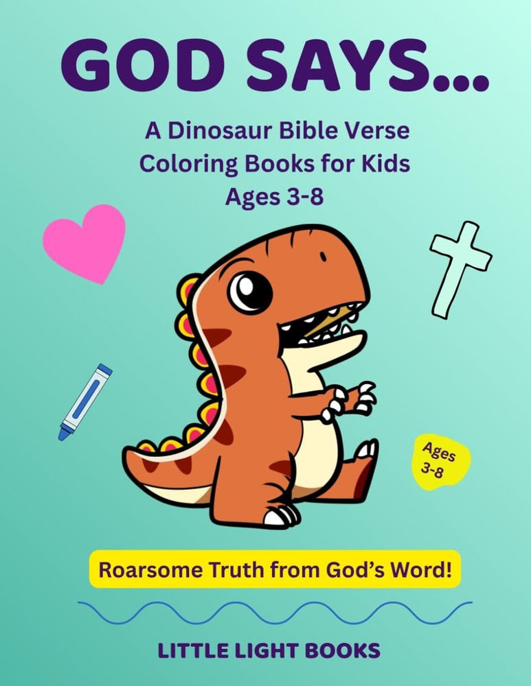 God Says…I am!: A Dinosaur Bible Verse Coloring Book for Kids Ages 3-8. Roarsome