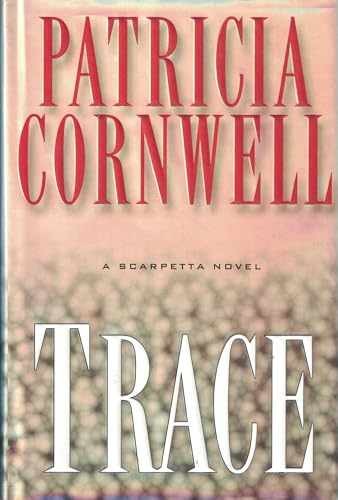 Trace: A Scarpetta Novel - Hardcover, by Cornwell Patricia - Very Good x
