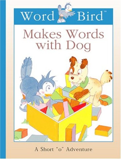 Word Bird Makes Words with Dog : A Short 