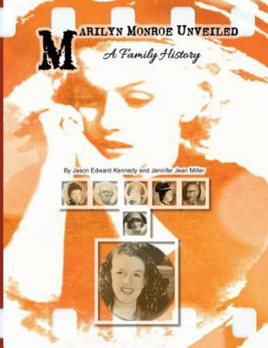 Marilyn Monroe Unveiled: A Family History by Kennedy, Jason Edward, Brand New...
