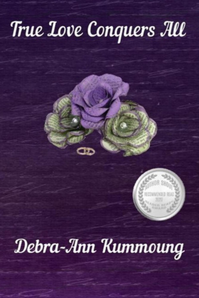 True Love Conquers All: Book 2 by Debra-Ann Kummoung Paperback Book