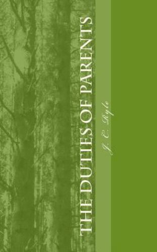 Duties of Parents, Paperback by Ryle, J. C., Brand New, Free shipping in the US