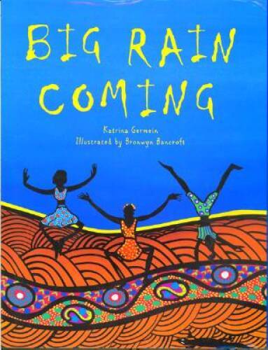 Big Rain Coming (Rise and Shine) - Hardcover By Germein, Katrina - ACCEPTABLE