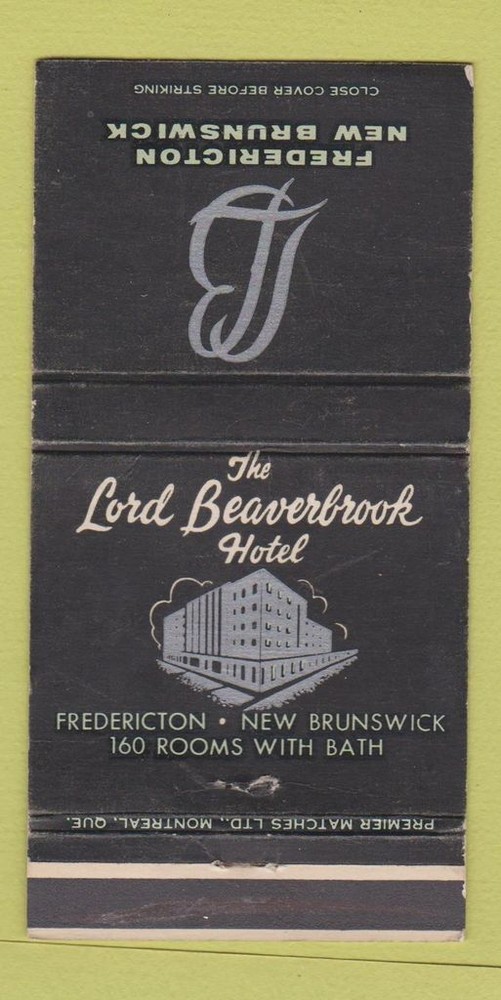 Matchbook Cover - Lord Beaverbrook Hotel Fredericton NB 30 Strike