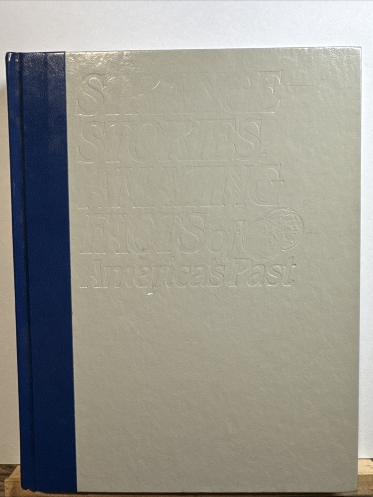 Strange Stories Amazing Facts of Americas Past Readers Digest Hardback 1989