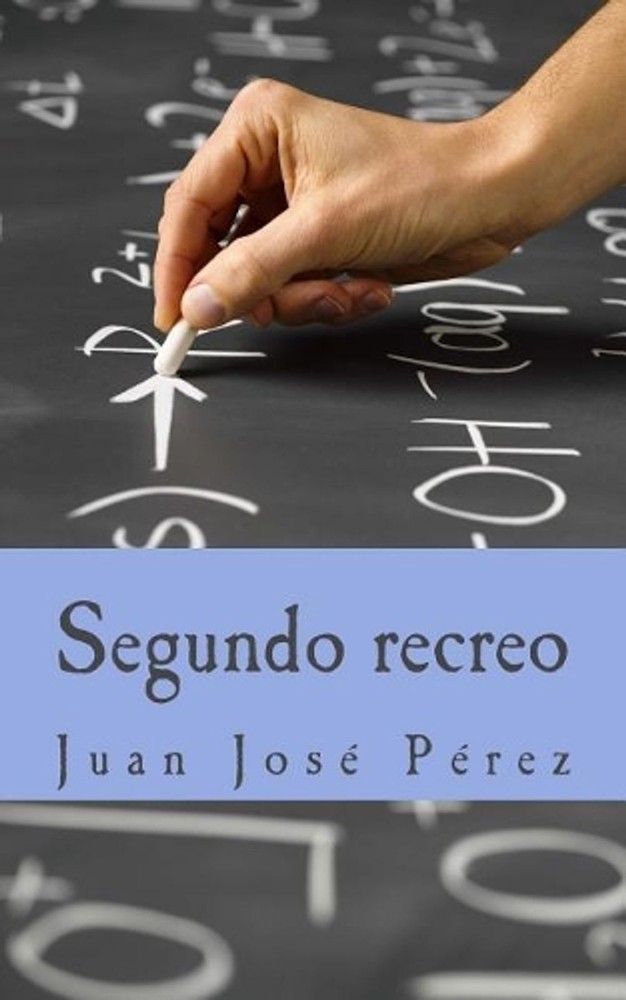Segundo recreo by Juan Jos? P?rez (Spanish) Paperback Book