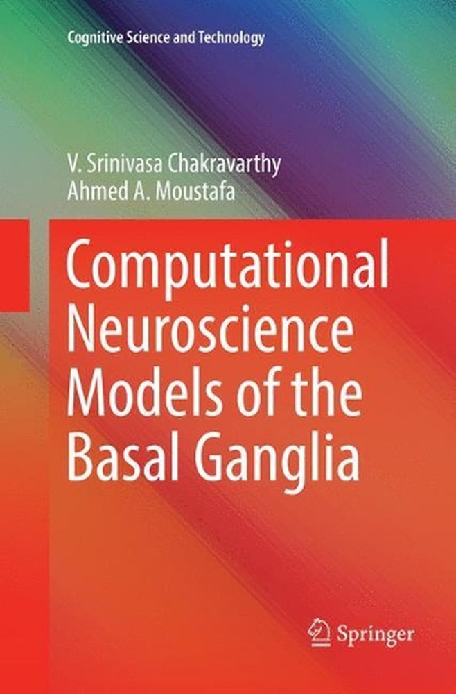 Computational Neuroscience Models of the Basal Ganglia by V. Srinivasa Chakravar