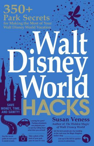 Top 350+ Walt Disney World Hacks & Secrets for Your Best Trip