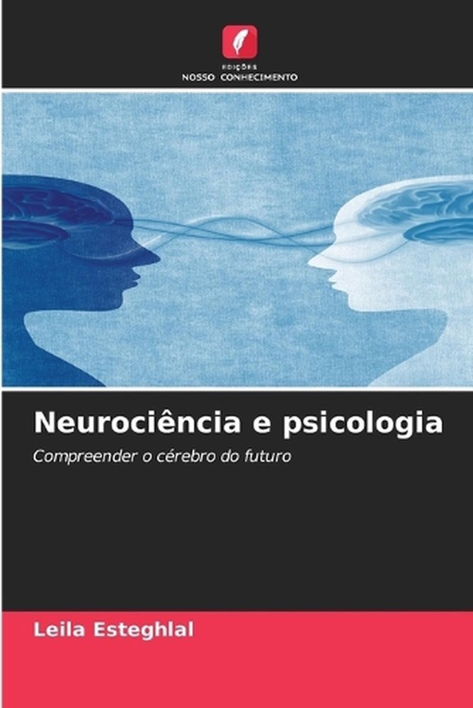 Neurocincia e psicologia by Leila Esteghlal (Portuguese) Paperback Book