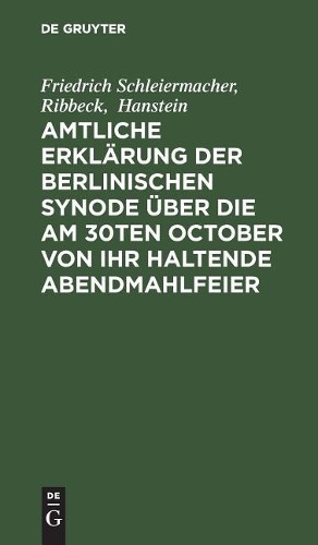 Friedrich Schle Amtliche Erklärung der Berlinischen Synode über die a (Hardback)