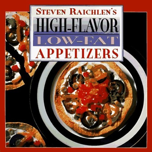 High Flavor, Low-Fat Appetizers, Raichlen, Steven
