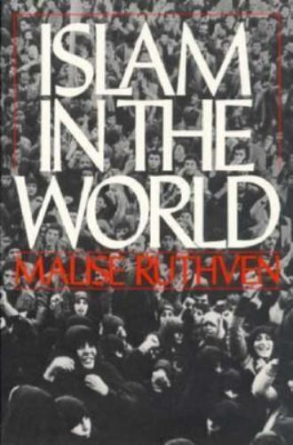 Islam in the World by Malise Ruthven (1984, Trade Paperback)