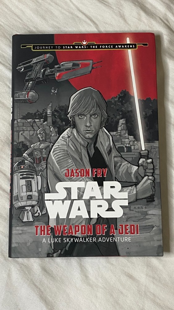 Journey to Star Wars: The Force Awakens The Weapon of a Jedi: A Luke - Like New