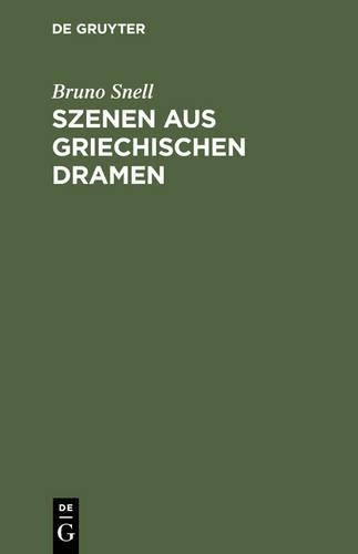 Bruno Snell Szenen aus griechischen Dramen (Hardback)