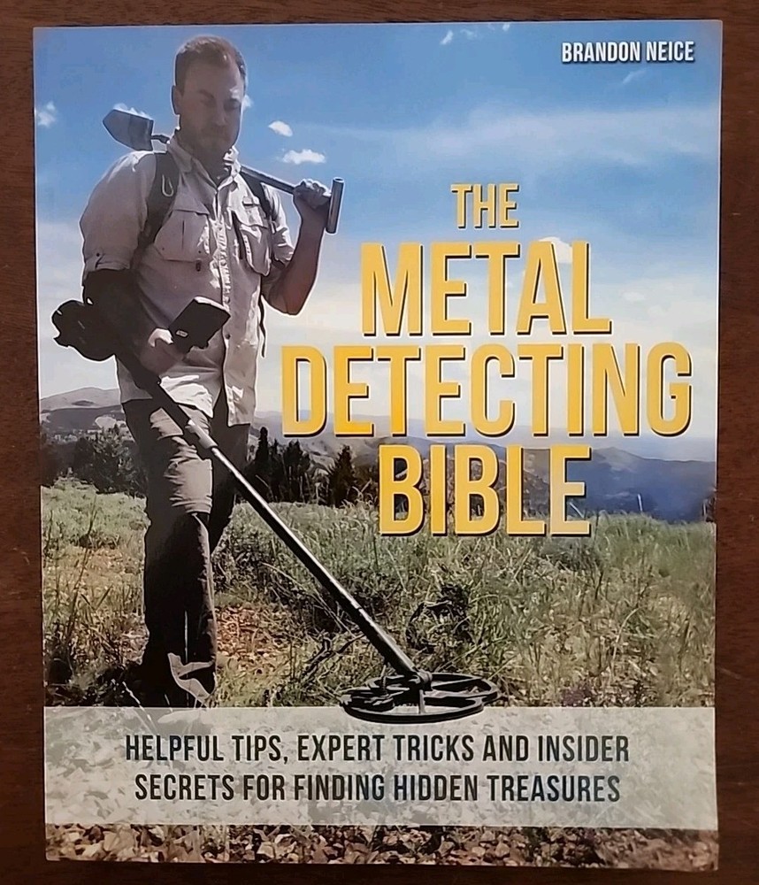Treasure Hunting Book - The Metal Detecting Bible by Brandon Neice