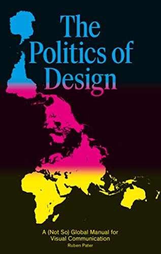 The Politics of Design: A (Not So) - Paperback, by Pater Ruben - Very Good