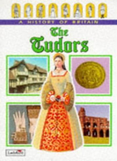 The Tudors (Ladybird History of Britain) By Tim Wood