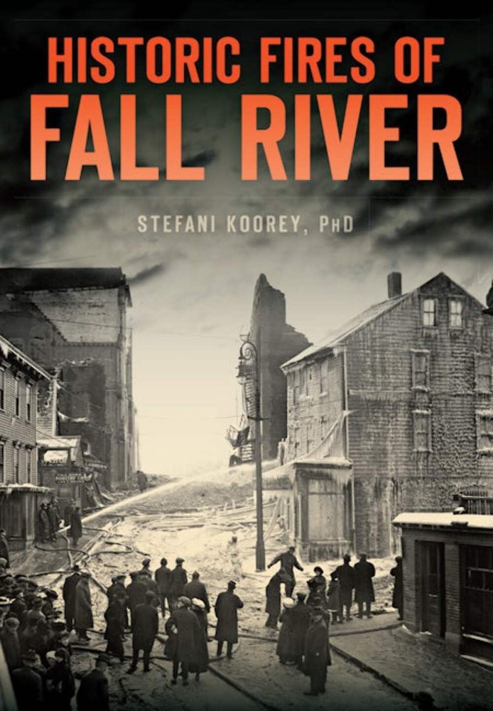 NEW The History Press Historic Fires of Fall River, MA 9781467119245 Disaster Tr