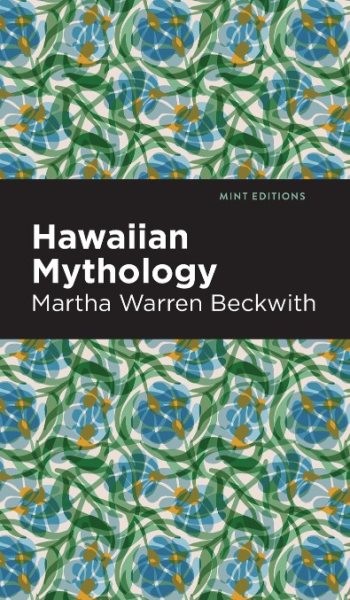 Hawaiian Mythology, Hardcover by Beckwith, Martha Warren; Mint Editions (COR)...