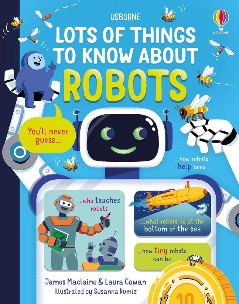 Lots of Things to Know About Robots by James Maclaine Hardcover Book