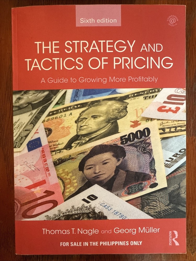 Strategy and Tactics of Pricing : A Guide to Growing More Profitably by...