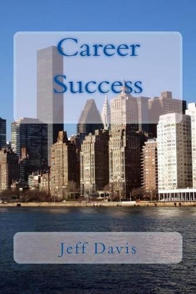 Career Success: Preparing for Your Future by Jeff Davis (English) Paperback Book