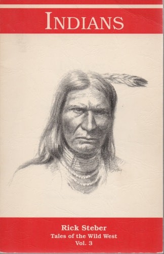 Indians (Tales of the Wild West, Vol. 3) by Rick Steber, Good Book