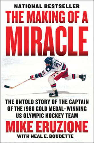 The Making Of A Miracle: The Untold Story Of The Captain Of The 1980 Gold Medal
