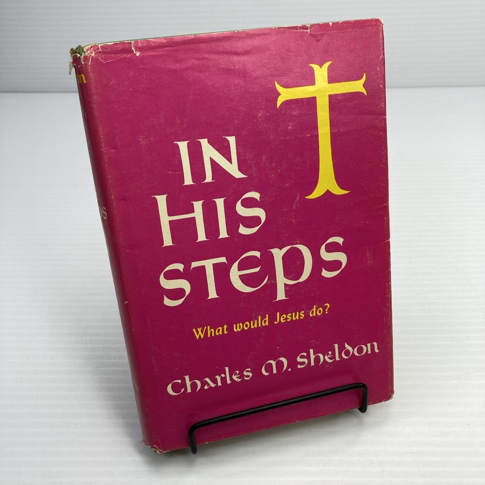 In His Steps What Would Jesus Do? Charles M. Sheldon Vintage Hardcover Christian