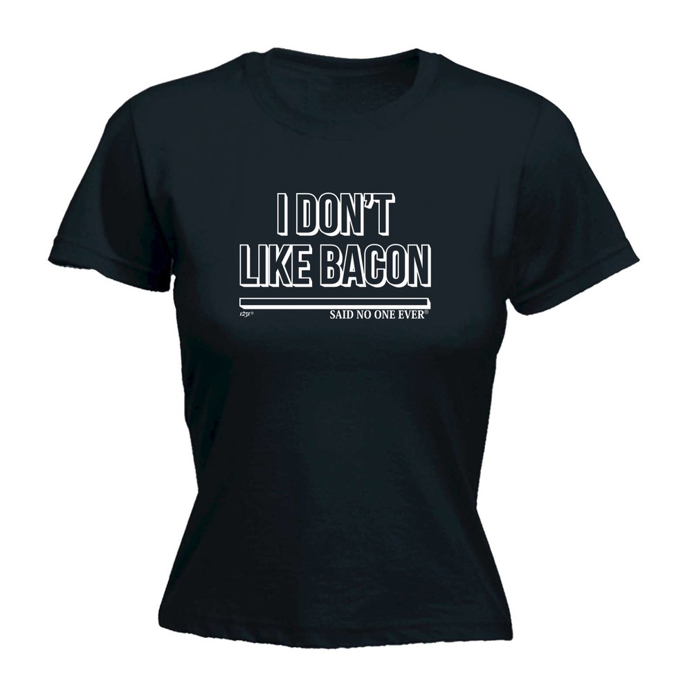 Dont Like Bacon Snoe - Womens T Shirt Funny T-Shirt Novelty gift tshirt